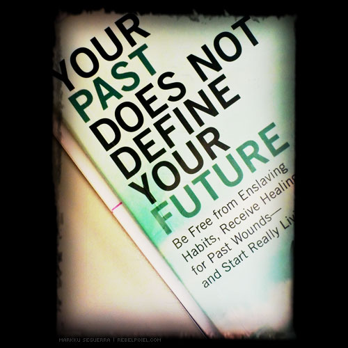 Your past does not define your future.